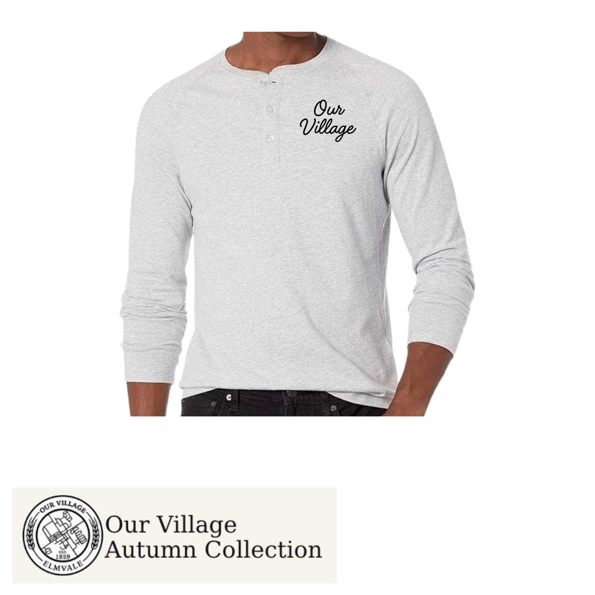 Our Village Henley Shirt